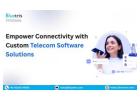 Empower Connectivity with Custom Telecom Software Solutions