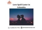 Powerful Love Spell Caster in Columbia