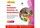 Pre Nursery School in Banaswadi | Kindergarten in Banaswadi