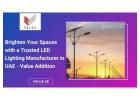 Brighten Your Spaces with a Trusted LED Lighting Manufacturer in UAE - Value Addition