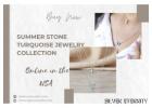 Buy Now Summer Stone Turquoise Jewelry Collection Online in the USA