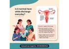 White Discharge Every Day? Here's What It Means and How to Treat It