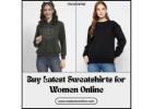 Buy Latest Sweatshirts for Women Online