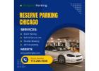 Reserve Parking Chicago – Stress-Free, Convenient, and Secure!