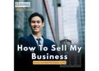 How to Sell My Business: With Trusted Sunbelt Business Broker Support 