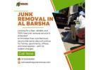Free Junk Removal in Al Barsha! Call Us: 052 838 2668 