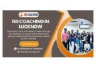Get Expert Preparation at ISS Coaching in Lucknow