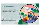 Book American Airlines Group Travel Easily – Affordable Fares for Large Groups! 