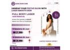 Festive Glow  With laser Smooth Skin  Full Body Laser Hair Removal in Bhubaneswar