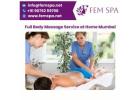 Rejuvenate at Home with Fem Spa’s Full Body Massage Service in Mumbai