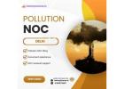 Apply for Pollution NOC in Delhi | Quick Online Approval for Industries
