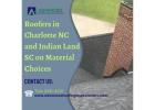 Roofers in Charlotte and Indian Land stress sourcing materials