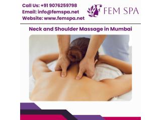Rejuvenate with Neck and Shoulder Massage in Mumbai | Fem Spa