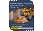 Residential lighting Installations by skilled electrician in Charlotte NC
