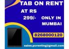 Rent a Tab on start at rs.299/- MUMBAI THANE