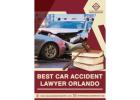 Injured in a Crash? Orlando’s Best Car Accident Lawyers Are Here to Help