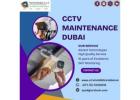 Need Expert Technicians for CCTV Maintenance Dubai?