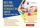 Best Pre Primary Schools in India | Daycare Near Me