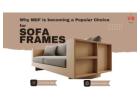 MDF Sofa Frames: Durable, Stylish & Cost-Effective Choice
