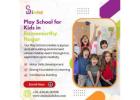 Play School for Kids in Ramamurthy Nagar