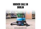Discover the Best Hoover Sale in Dublin at Clenli Direct