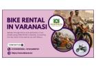 Feel the Sacred Spirit through Bike Rental in Varanasi