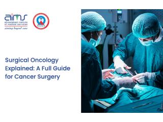 If you’re looking to understand Surgical Oncology,