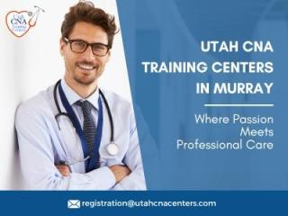 Utah CNA Training Centers in Murray | Where Passion Meets Professional Care