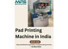 High Quality Pad Printing Machine In India