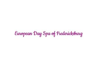 European Day Spa of Fredericksburg