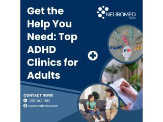 Get the Help You Need: Top ADHD Clinics for Adults