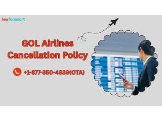 GOL Airlines Cancellation Policy