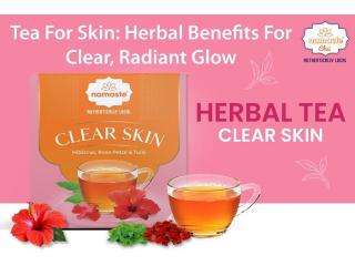 Hibiscus Tea for Skin: Herbal Benefits for Clear, Radiant Glow