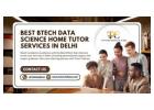 Start Strong with the Best BTech Data Science home tutor services in Delhi