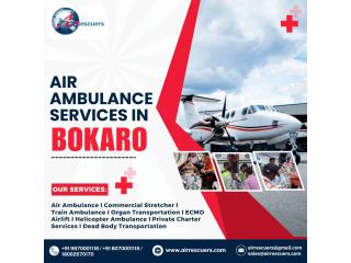 Bokaro Air Ambulance Services – Anytime, Anywhere