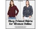 Shop Printed Shirts for Women Online