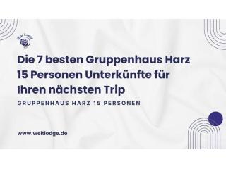 Die 7 besten Gruppenhaus Harz 15 Personen Unterkünfte für Ihren nächsten Trip