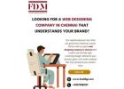 Looking for a Web Designing Company in Chennai That Understands Your Brand?