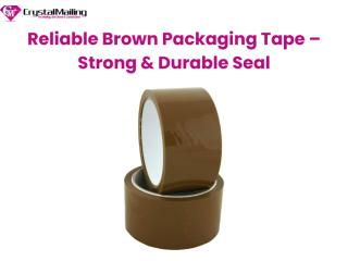 Reliable Brown Packaging Tape – Strong & Durable Seal