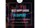 Experience the Best Happy Hours in Dupont: Top Spots for Drinks, Deals, and Good Vibes