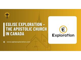 Eglise Exploration – The Apostolic Church in Canada
