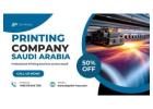 Leading Printing Company in Saudi Arabia for All Your Needs