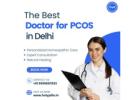 Best Homeopathy Doctor for PCOS Treatment in Delhi