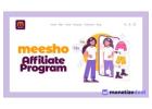 How Meesho Affiliate Program Helps You Earn From Home