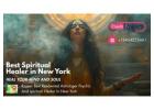 Heal Your Mind and Soul with the Best Spiritual Healer in New York