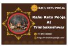 Experience Powerful Rahu Ketu And Navgrah Shanti Puja At Trimbakeshwar