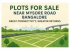 Plots for Sale Near Mysore Road, Bangalore