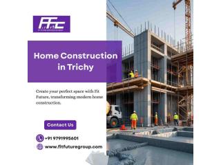 Home Construction in Trichy | Fit Future Group