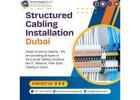 Upgrade Your Network with Structured Cabling Installation Dubai
