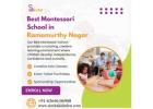 Best Montessori School in Ramamurthy Nagar | Top Kindergarten in Ramamurthy Nagar
